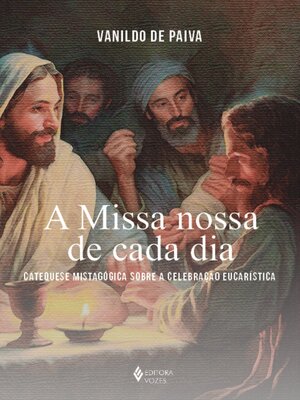 cover image of A Missa nossa de cada dia
